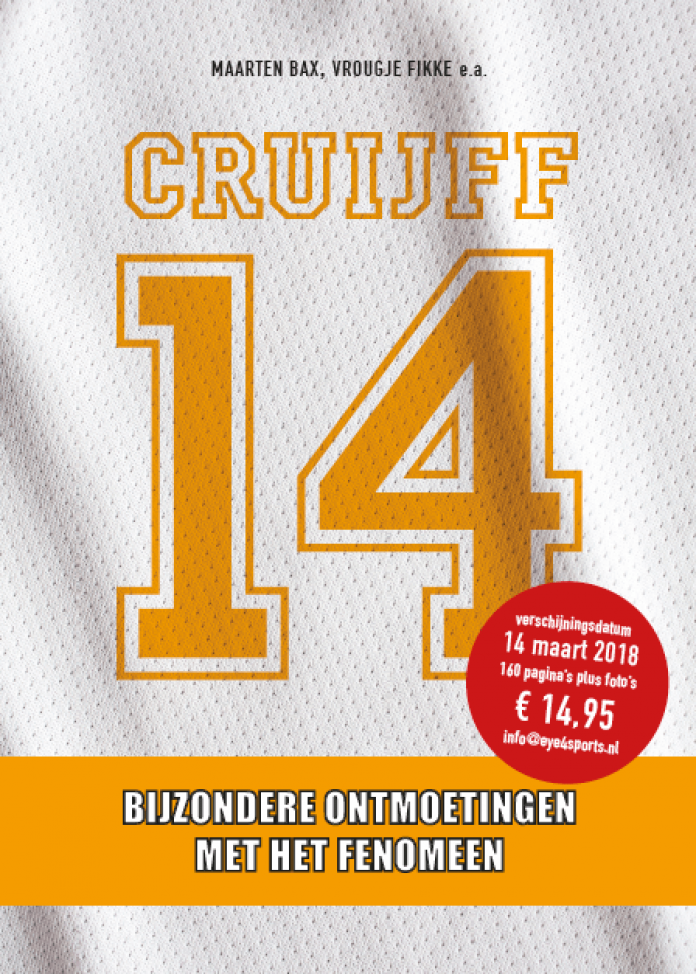 Cruijff, 14, bijzondere ontmoetingen met het fenomeen Cruijff, 14, bijzondere ontmoetingen met het fenomeen